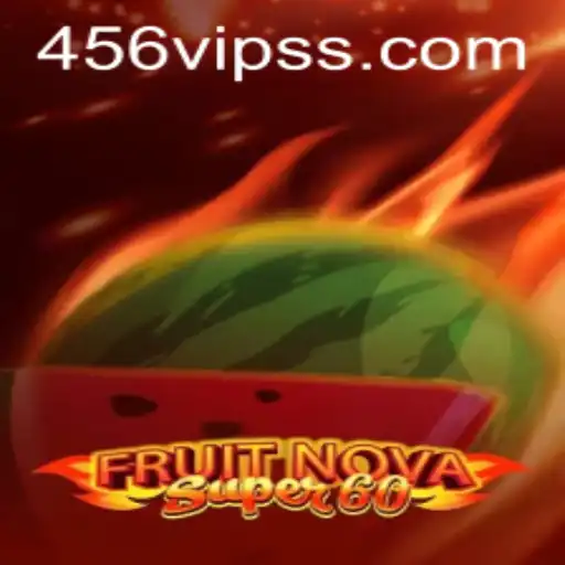 FruitNovaSuper60: Exploring the Exciting New Gameplay